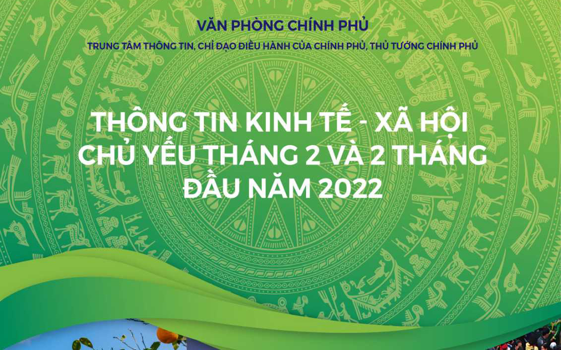 Infographic: Toàn cảnh kinh tế - xã hội tháng 2 và 2 tháng đầu năm 2022