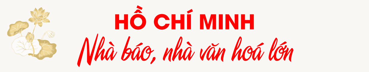 Những cống hiến vô giá của lãnh tụ Nguyễn Ái Quốc-Hồ Chí Minh với Báo chí cách mạng Việt Nam - Ảnh 7.