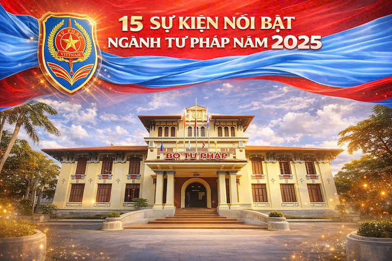 15 sự kiện nổi bật của ngành Tư pháp năm 2025- Ảnh 1.
