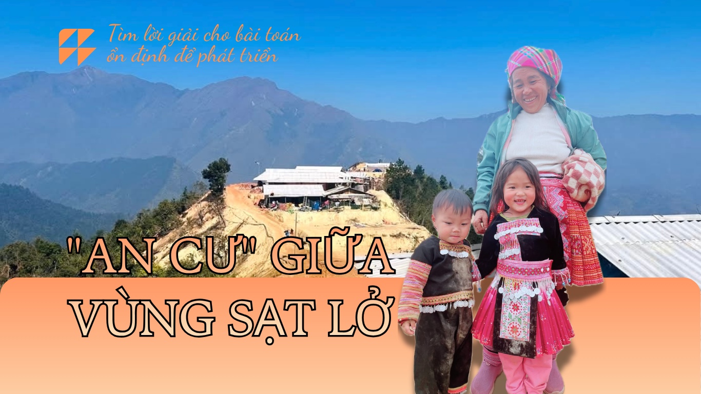 ‘An cư’ giữa vùng sạt lở: Tìm lời giải cho bài toán ổn định để phát triển- Ảnh 1.