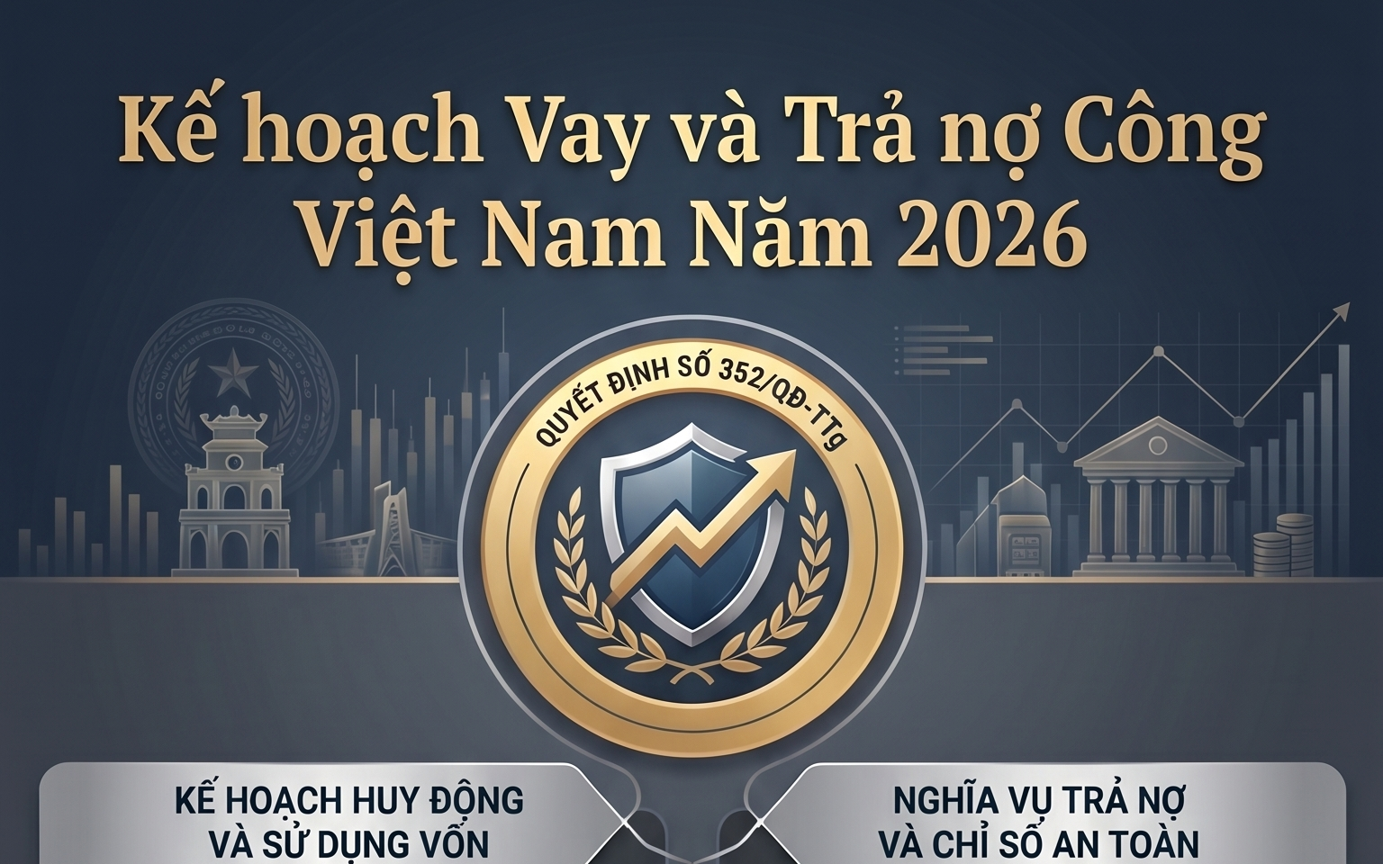 Năm 2026: ‘Bơm vốn’ hạ tầng, đi đôi với bảo đảm an toàn nợ công