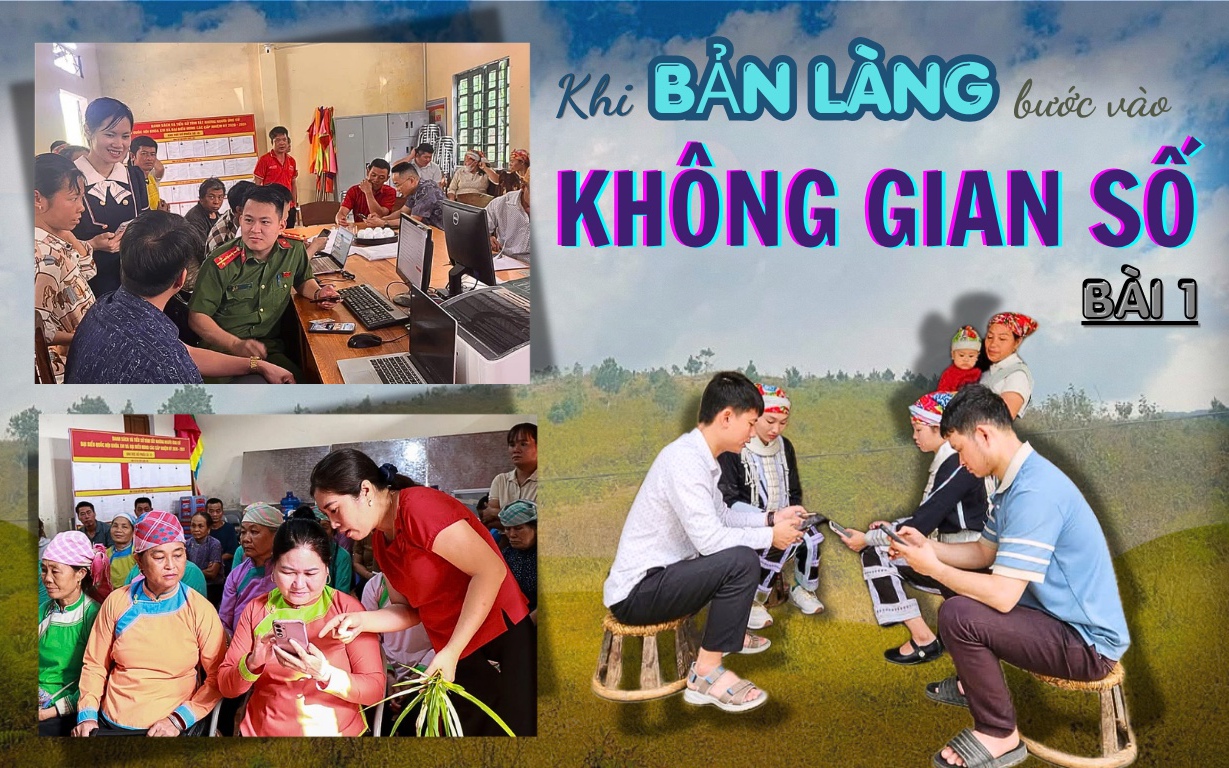 Khi bản làng bước vào không gian số (BÀI 1)