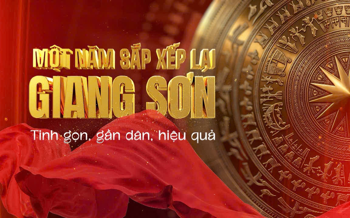 20h10: Trình chiếu phim tài liệu 'Một năm sắp xếp lại giang sơn - Tinh gọn, gần dân, hiệu quả'