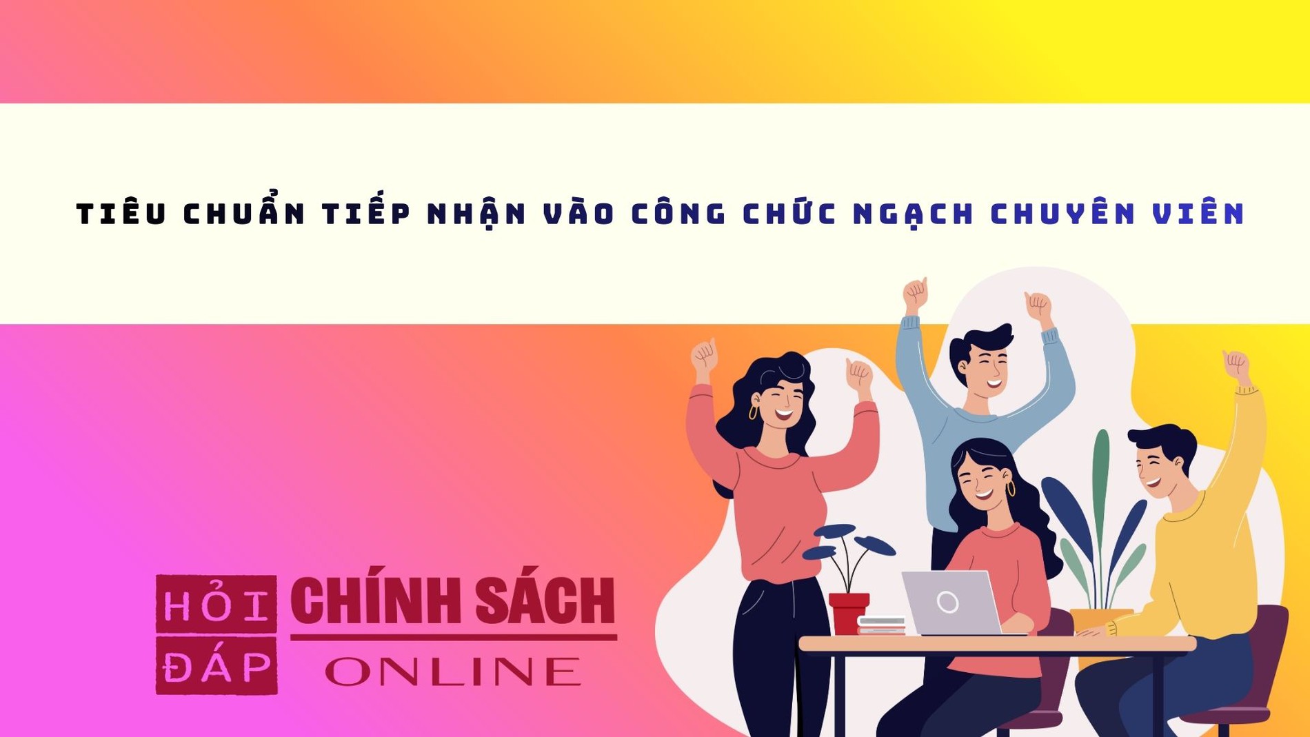 Tiêu chuẩn tiếp nhận vào công chức ngạch chuyên viên