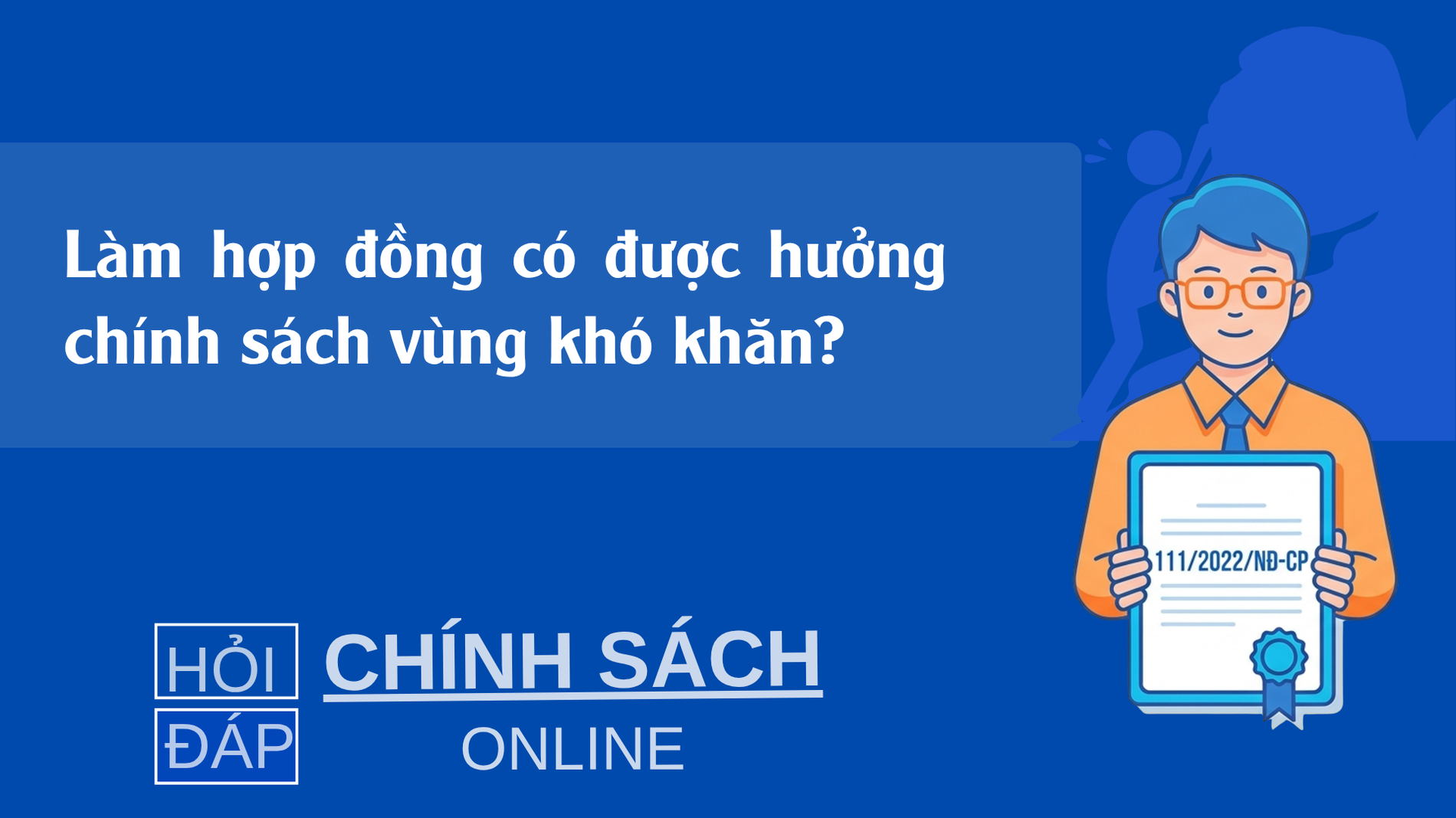 Làm hợp đồng có được hưởng chính sách vùng khó khăn
