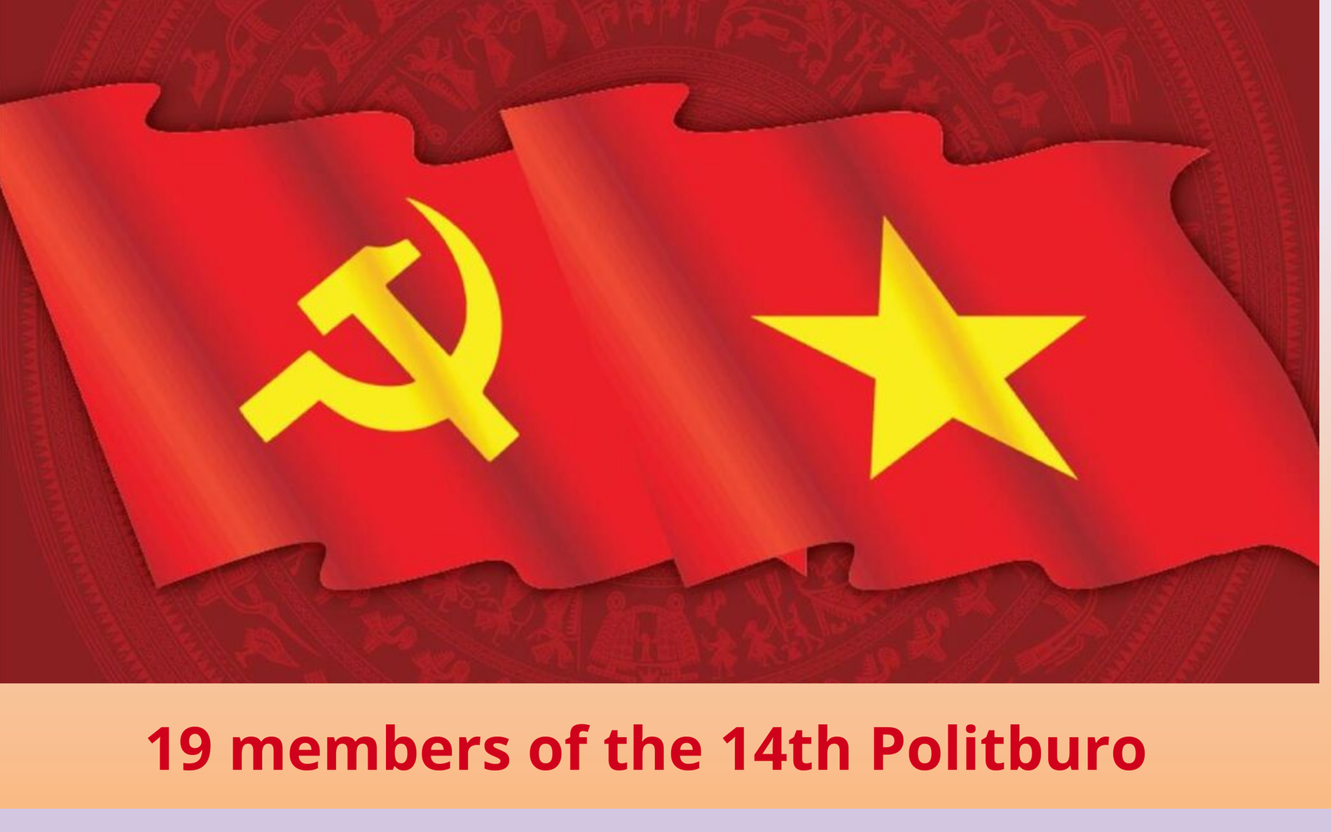 INFOGRAPHICS: 19 Politburo members of 14th Party Central Committee