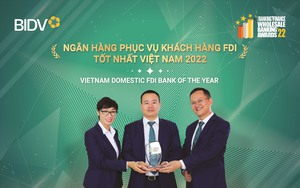 BIDV phục vụ khách hàng FDI tốt nhất Việt Nam năm 2022