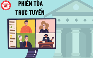 Từ nay đến 30/9, mỗi Tòa án nhân dân phải tổ chức ít nhất 3 phiên tòa trực tuyến