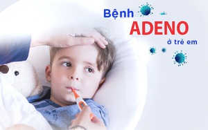 Tiêu chuẩn nhập viện khi trẻ bị nhiễm Adeno virus