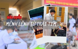 Bài cuối: Mệnh lệnh từ trái tim