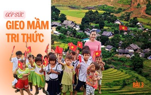 TRƯỜNG HỌC VÙNG BIÊN - Góp sức gieo mầm tri thức (Bài cuối)