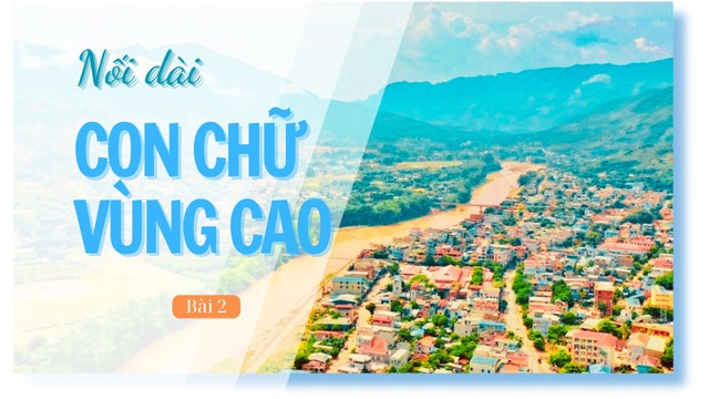 TRƯỜNG HỌC VÙNG BIÊN - Nối dài con chữ vùng cao (Bài 2)- Ảnh 1.