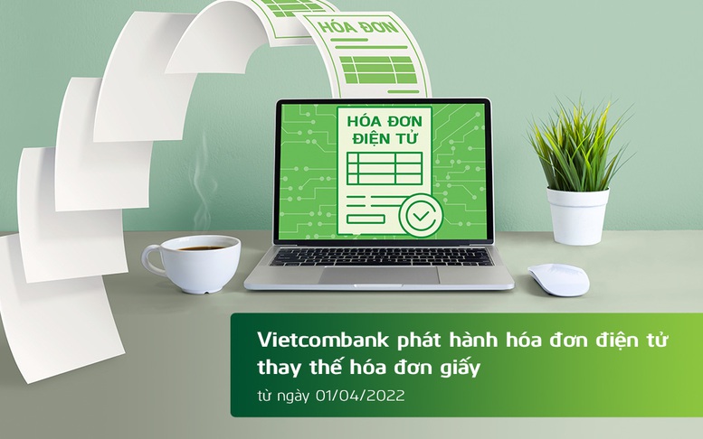 Vietcombank áp dụng hóa đơn điện tử từ 1/4