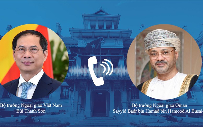 Bộ trưởng Bùi Thanh Sơn điện đàm với Bộ trưởng Bộ Ngoại giao Vương quốc Oman