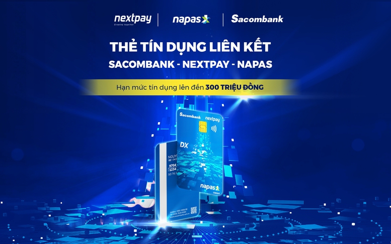 NAPAS, Sacombank, Nextpay ‘bắt tay’ phát triển thẻ tín dụng nội địa