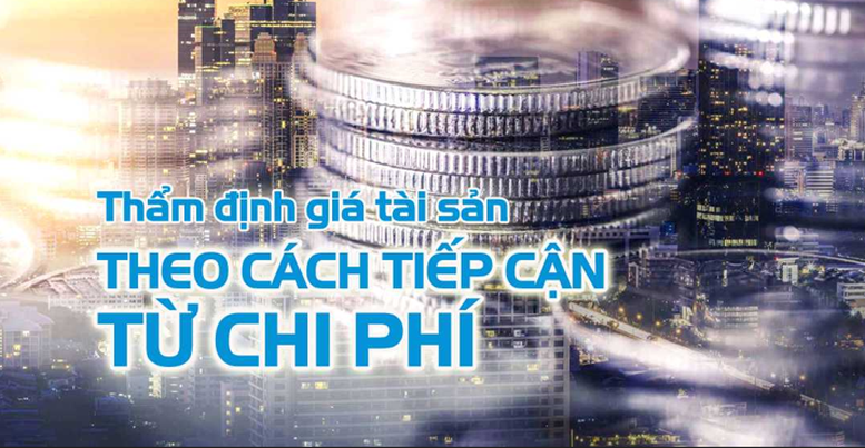 Đề xuất Chuẩn mực thẩm định giá Việt Nam về cách tiếp cận từ chi phí- Ảnh 1.