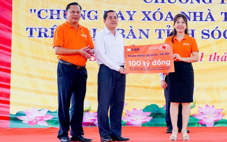 SHB ủng hộ tỉnh Sóc Trăng 100 tỷ đồng xóa nhà tạm, nhà dột nát