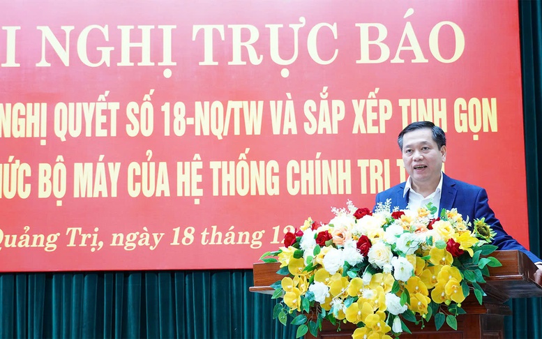 Quảng Trị:  Hoàn thành phương án sắp xếp tổ chức bộ máy trước 15/1