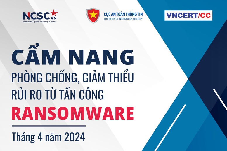 Cẩm nang phòng, chống, giảm thiểu rủi ro từ tấn công ransomware- Ảnh 1.