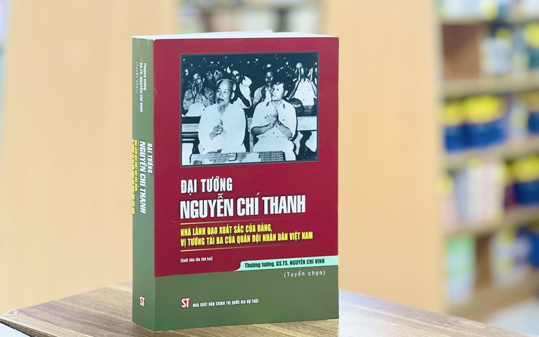 Tái bản sách về Đại tướng Nguyễn Chí Thanh - Vị tướng tài ba của Quân đội nhân dân Việt Nam