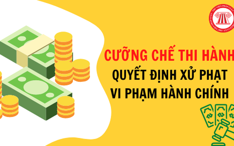 Tháo gỡ vướng mắc trong thực hiện cưỡng chế thi hành quyết định xử phạt vi phạm hành chính