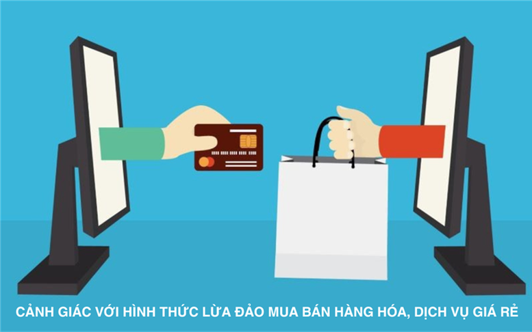 Cẩm nang nhận biết và phòng tránh lừa đảo mua bán hàng hóa, dịch vụ giá rẻ