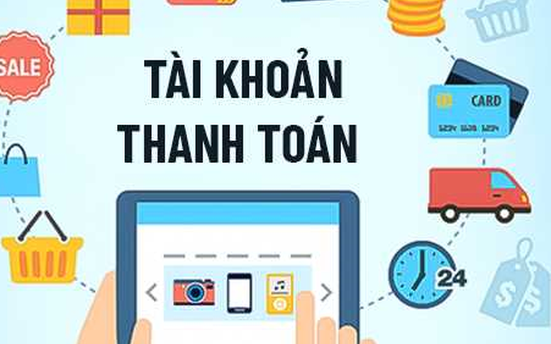 Quy định việc mở, sử dụng tài khoản thanh toán