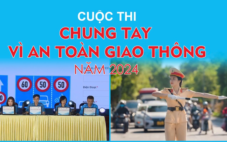 Tuần sau bắt đầu Cuộc thi “Chung tay vì an toàn giao thông” năm 2024