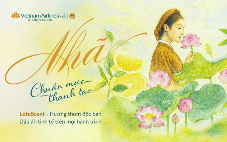 'Nhã' của Vietnam Airlines: Mùi hương độc bản và tham vọng 'thả neo' vào ký ức hành khách