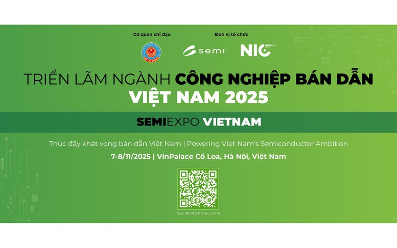 SEMIEXPO Việt Nam 2025: Thúc đẩy khát vọng bán dẫn