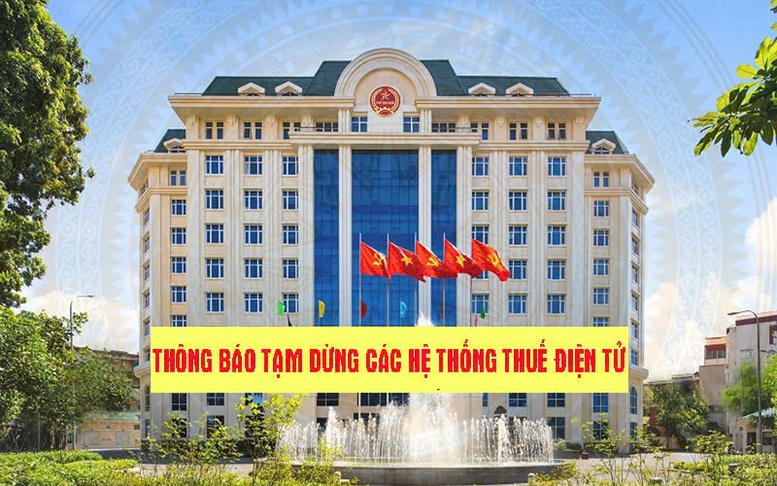 Tạm dừng các hệ thống thuế điện tử để nâng cấp