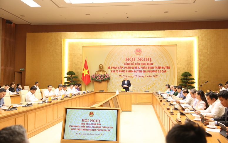 TỔNG THUẬT: Hội nghị công bố các nghị định về phân cấp, phân quyền, phân định thẩm quyền khi tổ chức chính quyền địa phương 2 cấp