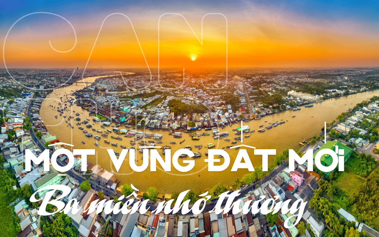 Một vùng đất mới, ba miền nhớ thương, cùng viết tiếp khát vọng phát triển