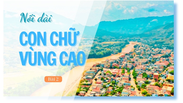 TRƯỜNG HỌC VÙNG BIÊN - Nối dài con chữ vùng cao (Bài 2)- Ảnh 1.