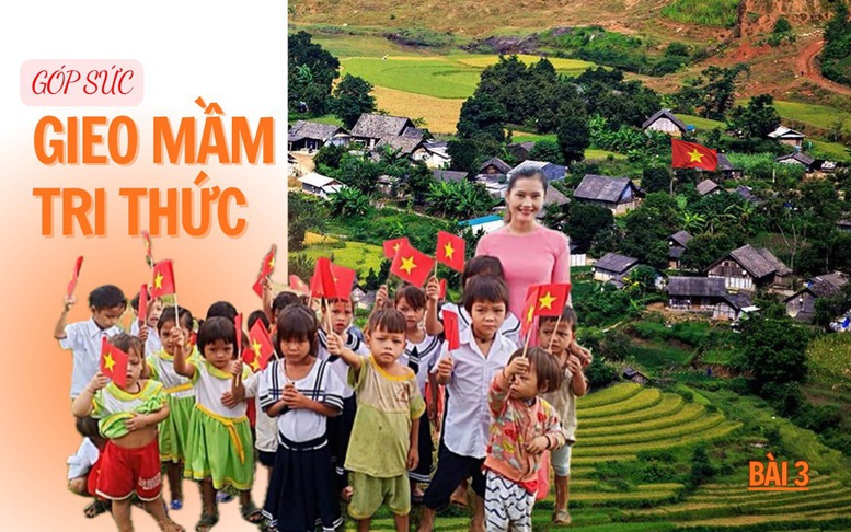 TRƯỜNG HỌC VÙNG BIÊN - Góp sức gieo mầm tri thức (Bài cuối)