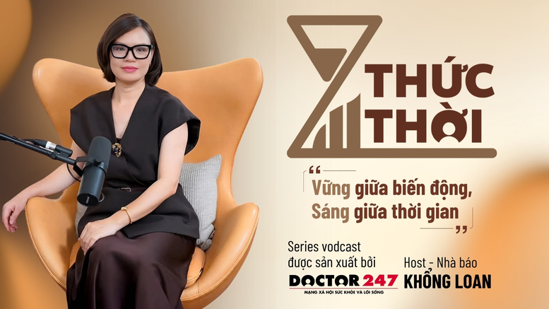 Doctor247 ra mắt vodcast 'Thức Thời'- Ảnh 2.