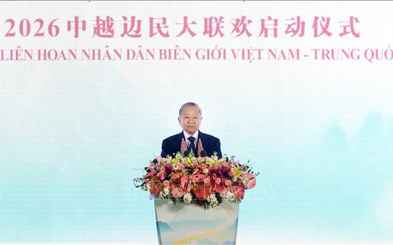 Tổng Bí thư, Chủ tịch nước Tô Lâm dự Lễ khởi động Liên hoan nhân dân biên giới Việt–Trung 2026