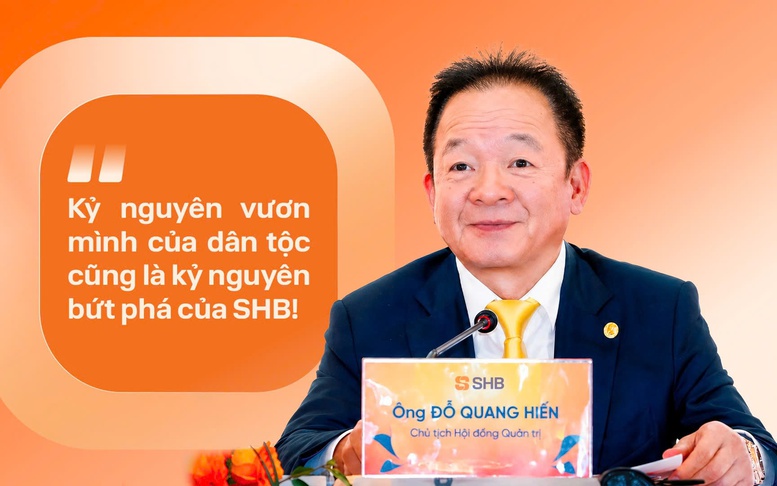 SHB bước vào kỷ nguyên bứt phá: Thông điệp chiến lược từ Chủ tịch ngân hàng
