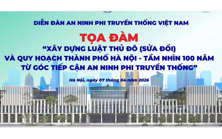 Biến nhận thức về an ninh phi truyền thống thành năng lực ứng phó thực tế của quốc gia - Ảnh 12.