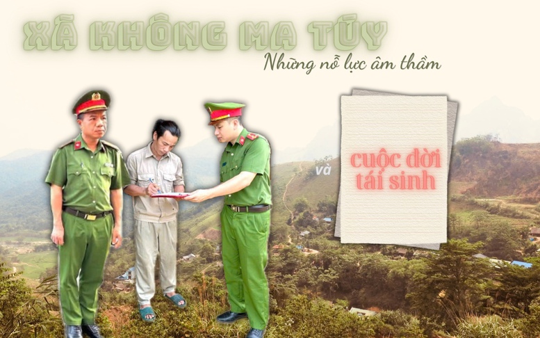 ‘Xã không ma túy’: Những nỗ lực âm thầm và cuộc đời tái sinh