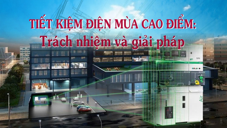 "Tiết kiệm điện mùa cao điểm: Trách nhiệm và giải pháp"- Ảnh 1.