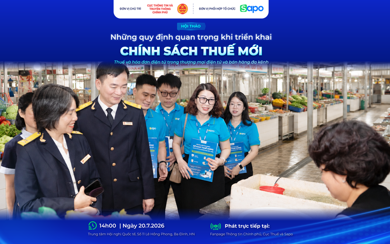 Chiều 20/7: Hội thảo làm rõ những quy định về thuế và hóa đơn điện tử trong thương mại điện tử và bán hàng đa kênh