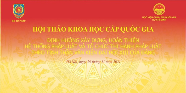 Hội thảo quốc gia về hoàn thiện và thi hành pháp luật theo Văn kiện Đại hội XIII