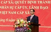 Chính quyền hai cấp tỉnh Điện Biên phải thấm nhuần tinh thần phục vụ nhân dân từ 1/7