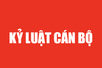 Ban Bí thư quyết định thi hành kỷ luật cán bộ