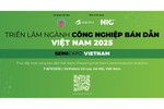 SEMIEXPO Việt Nam 2025: Thúc đẩy khát vọng bán dẫn
