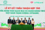 VPBank hợp tác với Bệnh viện Bạch Mai nâng cao chất lượng y tế và an sinh xã hội