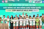 Nestlé MILO tiếp tục đồng hành cùng Giải Bóng đá nhi đồng toàn quốc 2025