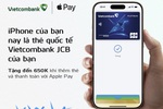 Mở rộng trải nghiệm số: Vietcombank đưa Apple Pay đến chủ thẻ JCB