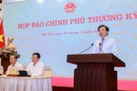 Họp báo Chính phủ thường kỳ tháng 3: Các vấn đề 'nóng' về năng lượng được quan tâm